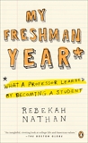 My Freshman Year: What a Professor Learned by Becoming a Student, Nathan, Rebekah