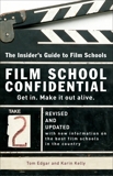 Film School Confidential: The Insider's Guide To Film Schools, Edgar, Tom & Kelly, Karin