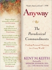 Anyway: The Paradoxical Commandments: Finding Personal Meaning in aCrazy World, Keith, Kent M.