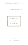 Turning the Mind Into an Ally, Mipham, Sakyong