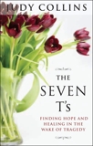 The Seven T's: Finding Hope and Healing in the Wake of Tragedy, Collins, Judy