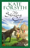 The Shining City: Book Two of Rhiannon's Ride, Forsyth, Kate