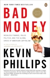 Bad Money: The Inexcusable Failure of American Finance: An Update to Bad Money (A Penguin Group eSpecial from Penguin Books), Phillips, Kevin