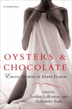 Oysters & Chocolate: Erotic Stories of Every Flavor, 