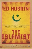 The Islamist: Why I Became an Islamic Fundamentalist, What I Saw Inside, and Why I Left, Husain, Ed