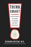 Think Smart: A Neuroscientist's Prescription for Improving Your Brain's Performance, Restak, Richard