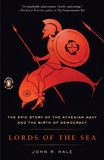 Lords of the Sea: The Epic Story of the Athenian Navy and the Birth of Democracy, Hale, John R.