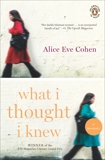 What I Thought I Knew: A Memoir, Cohen, Alice Eve