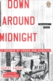 Down Around Midnight: A Memoir of Crash and Survival, Sabbag, Robert