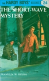 Hardy Boys 24: The Short-Wave Mystery, Dixon, Franklin W.