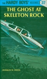 Hardy Boys 37: The Ghost at Skeleton Rock, Dixon, Franklin W.