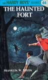 Hardy Boys 44: The Haunted Fort, Dixon, Franklin W.