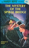 Hardy Boys 45: The Mystery of the Spiral Bridge, Dixon, Franklin W.