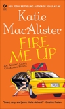 Fire Me Up: An Aisling Grey, Guardian, Novel, Macalister, Katie