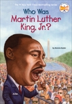 Who Was Martin Luther King, Jr.?, Bader, Bonnie