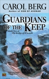 Guardians of The Keep: Book Two of the Bridge of D'Arnath, Berg, Carol