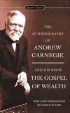 The Autobiography of Andrew Carnegie and The Gospel of Wealth, Carnegie, Andrew