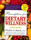 Prescription for Dietary Wellness: Using Foods to Heal, Balch, Phyllis A.