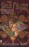 The Gold Falcon: Book One of The Silver Wyrm, Kerr, Katharine