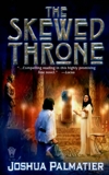 The Skewed Throne, Palmatier, Joshua