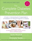 The Complete Diabetes Prevention Plan: A Guide to Understanding the Emerging Epidemic of Prediabetes and Halting Its Pr, Saudek, Christopher & Woodruff, Sandra