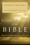 The Hidden Power of the Bible, Holmes, Ernest