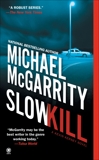 Slow Kill, McGarrity, Michael