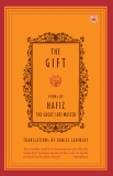 The Gift: Poems by Hafiz, the Great Sufi Master, Hafiz & Ladinsky, Daniel