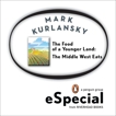 The Food of a Younger Land: The Middle West Eats Ohio, Indiana, Michigan, Minnesota, Wisconsin, Iowa, Nebras ka, Kansas, Missouri, South Dakota, North Dakota, Kurlansky, Mark