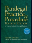 Paralegal Practice & Procedure Fourth Edition: A Practical Guide for the Legal Assistant, Larbalestrier, Deborah E. & Spagnola, Linda