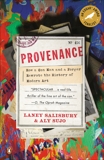 Provenance: How a Con Man and a Forger Rewrote the History of Modern Art, Salisbury, Laney & Sujo, Aly