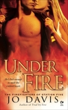 Under Fire: The Firefighters of Station Five, Davis, Jo