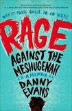 Rage Against the Meshugenah: Why it Takes Balls to Go Nuts, Evans, Danny