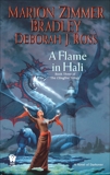 A Flame in Hali, Ross, Deborah J. & Bradley, Marion Zimmer
