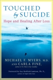 Touched by Suicide: Hope and Healing After Loss, Myers, Michael F. & Fine, Carla