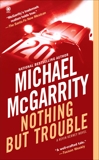 Nothing But Trouble, McGarrity, Michael