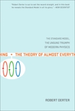 The Theory of Almost Everything: The Standard Model, the Unsung Triumph of Modern Physics, Oerter, Robert