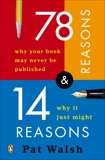 78 Reasons Why Your Book May Never Be Published and 14 Reasons Why It Just Might, Walsh, Pat