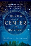 The View From the Center of the Universe: Discovering Our Extraordinary Place in the Cosmos, Primack, Joel R. & Abrams, Nancy Ellen