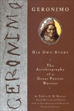 Geronimo: His Own Story: The Autobiography of a Great Patriot Warrior, Geronimo & Barrett, S. M.