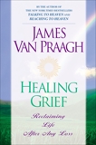 Healing Grief, Van Praagh, James