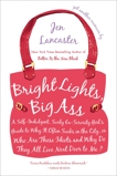 Bright Lights, Big Ass: A Self-Indulgent, Surly, Ex-Sorority Girl's Guide to Why it Often Sucks in the City, or Who are These Idiots and Why Do They All Live Next Door to Me?, Lancaster, Jen