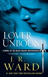 Lover Unbound: A Novel of the Black Dagger Brotherhood, Ward, J.R.