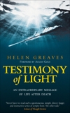 Testimony of Light: An Extraordinary Message of Life After Death, Greaves, Helen
