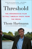 Threshold: The Progressive Plan to Pull America Back from the Brink, Hartmann, Thom