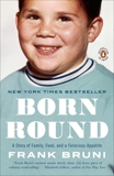 Born Round: A Story of Family, Food and a Ferocious Appetite, Bruni, Frank