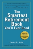 The Smartest Retirement Book You'll Ever Read, Solin, Daniel R.