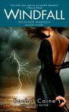 Windfall: Book Four of the Weather Warden, Caine, Rachel