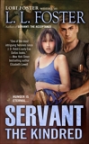 Servant: The Kindred, Foster, Lori & Foster, L.L.