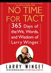 No Time for Tact: 365 Days of the Wit, Words, and Wisdom of Larry Winget, Winget, Larry